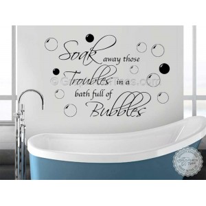 Soak Away Troubles with Bubbles, Bathroom Wall Sticker Quote Vinyl Mural Decor Decal