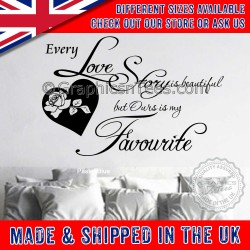 Every Love Story is Beautiful, Ours is my Favourite Quote, Romantic Bedroom Wall Sticker Decor Decal with Rose Heart