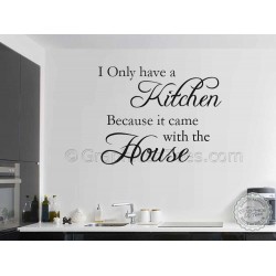 Kitchen Came With House, Funny Kitchen Wall Sticker Quote