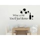 Wine a Bit, Kitchen Dining Room Wall Art Mural Sticker Decals Quote