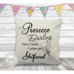 Prosecco How Classy Ladies Get Shitfaced Fun Quote on Quality Textured Cream Linen Cushion Perfect Gift For Prosecco Lovers 