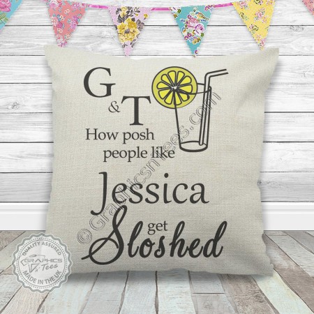 Personalised G & T How Posh People Get Sloshed Fun Gin & Tonic Quote Printed on Quality Linen Textured Cream Cushion Cover