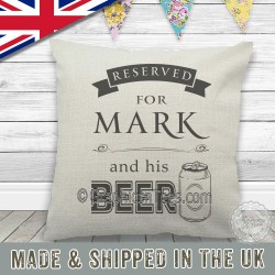 Reserved For Beer Personalised Cushion Fun Quote Printed on Quality Linen Textured Cream Cushion Cover Ideal Personalized Gift