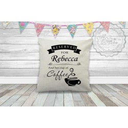 Personalised Reserved For Name and Cup of Coffee Fun Quote on Quality Textured Cream Linen Cushion 