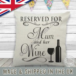 Reserved For Mum and Wine Fun Quote on Quality Linen Textured Cream Cushion Cover Ideal Mothers Day Birthday Gift