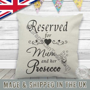 Reserved For Mum and Prosecco Fun Quote on Quality Textured Cream Linen Cushion 