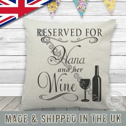 Reserved For Nana and her Wine Fun Quote on Quality Linen Textured Cream Cushion Cover